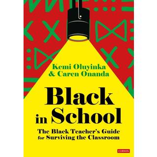 Black in School: The Black Teacher's Guide for Surviving the Classroom