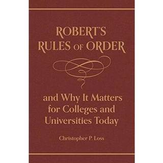 Robert’s Rules of Order, and Why It Matters for Colleges and Universities Today