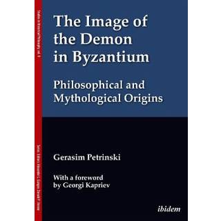 The Image of the Demon in Byzantium: Philosophical and Mythological Origins