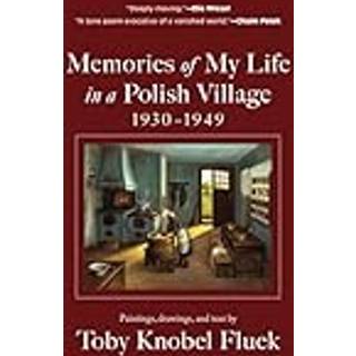 Memories of My Life in a Polish Village, 1930-1949
