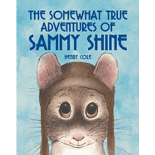 The Somewhat True Adventures of Sammy Shine