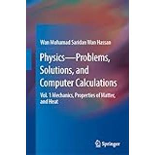 Physics—Problems, Solutions, and Computer Calculations