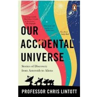 Our Accidental Universe