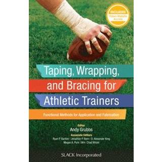 Taping, Wrapping, and Bracing for Athletic Trainers