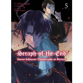 Seraph of the End: Guren Ichinose: Catastrophe at Sixteen (manga) 5