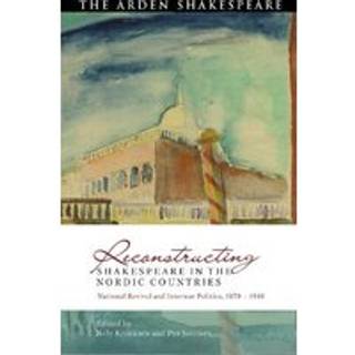 Reconstructing Shakespeare in the Nordic Countries