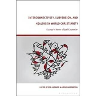 Interconnectivity, Subversion, and Healing in World Christianity