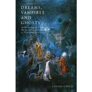 Dreams, Vampires and Ghosts