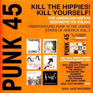 Soul Jazz Records presents - PUNK 45: Kill The Hippies! Kill Yourse...