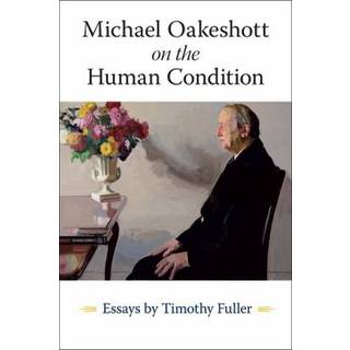 Michael Oakeshott on the Human Condition