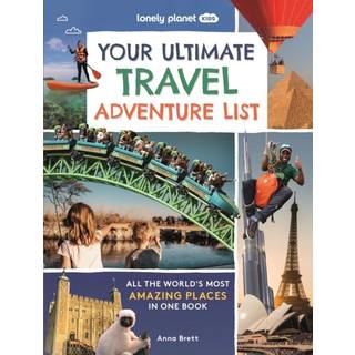 Lonely Planet Kids Your Ultimate Travel Adventure List
