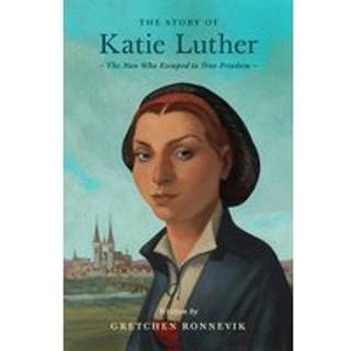 The Story of Katie Luther