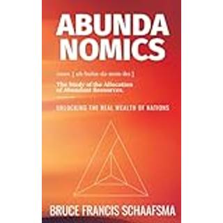 Abundanomics – Unlocking the Real Wealth of Nations