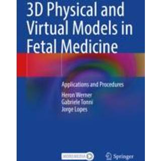 3D Physical and Virtual Models in Fetal Medicine