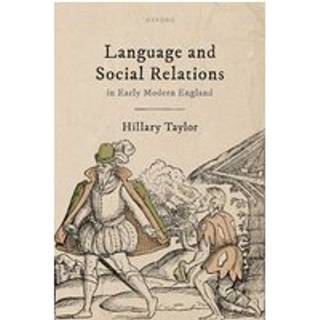 Language and Social Relations in Early Modern England