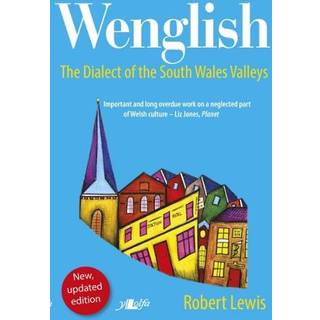 Wenglish - The Dialect of the South Wales Valleys