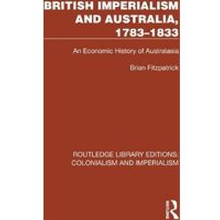 British Imperialism and Australia, 1783–1833
