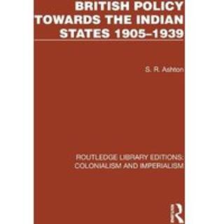 British Policy Towards the Indian States 1905–1939