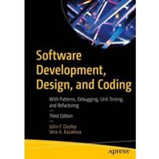 Software Development, Design, and Coding (4, 2024) | John F. Dooley,Vera A. Kazakova