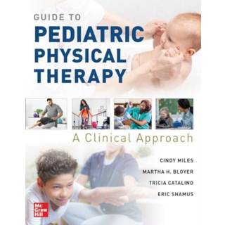 Guide to Pediatric Physical Therapy: A Clinical Approach