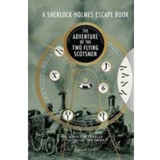 Sherlock Holmes Escape Book, A: The Adventure of the Two Flying Scotsmen