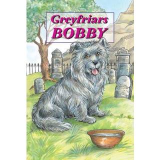 Greyfriars Bobby - The Story of an Edinburgh Dog