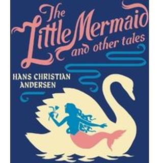 The Little Mermaid and Other Tales