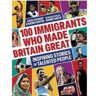 100 Immigrants Who Made Britain Great