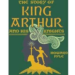The Story of King Arthur and His Knights