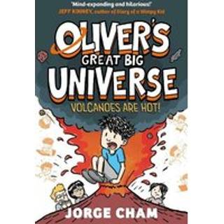 Oliver's Great Big Universe: Volcanoes are Hot!