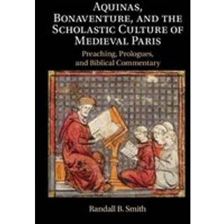 Aquinas, Bonaventure, and the Scholastic Culture of Medieval Paris