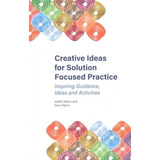 Creative Ideas for Solution Focused Practice
