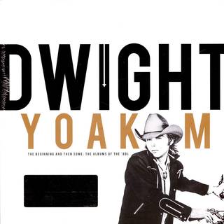 Dwight Yoakam - Dwight Yoakam: The 80s Albums