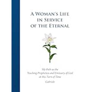 A Woman's Life in Service of the Eternal