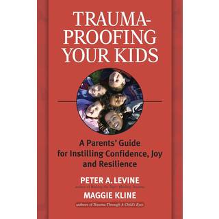 Trauma-Proofing Your Kids