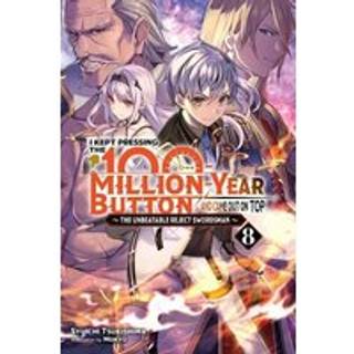 I Kept Pressing the 100-Million-Year Button and Came Out on Top, Vol. 8 (light novel)