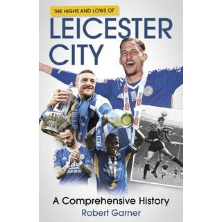 The Highs and Lows of Leicester City