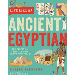 Live Like An Ancient Egyptian