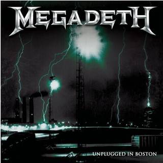 Megadeth - Unplugged In Boston