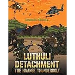 Luthuli Detachment - The Hwange Thunderbolt
