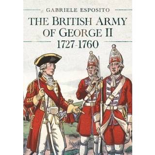 The British Army of George II, 1727-1760