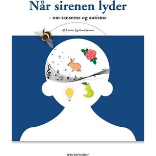 Når sirenen lyder - om sanserne og autisme