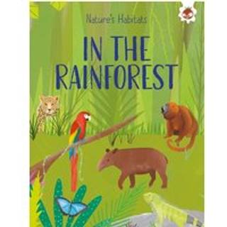 Nature's Habitats: In The Rainforest