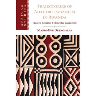 Trajectories of Authoritarianism in Rwanda