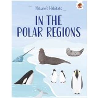Nature's Habitats: In the Polar Regions