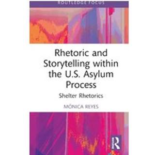 Rhetoric and Storytelling within the U.S. Asylum Process
