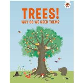 Trees, Why Do We Need Them?