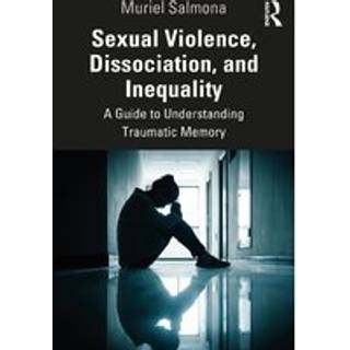 Sexual Violence, Dissociation, and Inequality