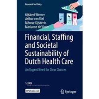 Financial, Staffing and Societal Sustainability of Dutch Health Care