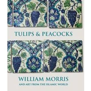 Tulips and Peacocks: William Morris and Art from the Islamic World